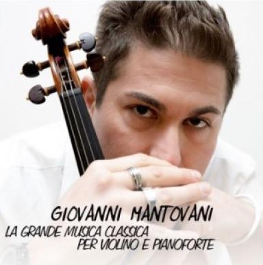 La grande musica classica per violino e pianoforte - CD Audio di Giovanni Mantovani