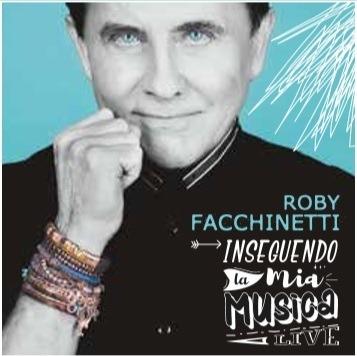 Inseguendo la mia musica. Live - CD Audio di Roby Facchinetti