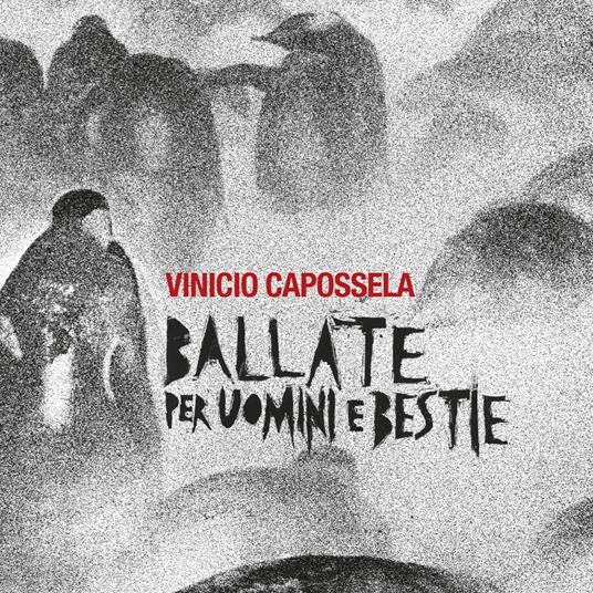 Ballate per uomini e bestie - CD Audio di Vinicio Capossela