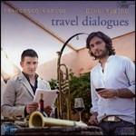 Travel Dialogues - CD Audio di Francesco Cafiso,Dino Rubino