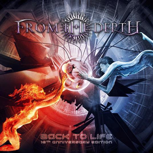 Back to Life (10th Anniversary Edition) - CD Audio di From the Depth