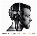 Finalmente piove (Sanremo 2016) - CD Audio di Valerio Scanu