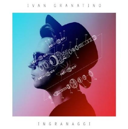 Ingranaggi - CD Audio di Ivan Granatino
