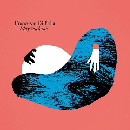 Play With Me - CD Audio di Francesco Di Bella