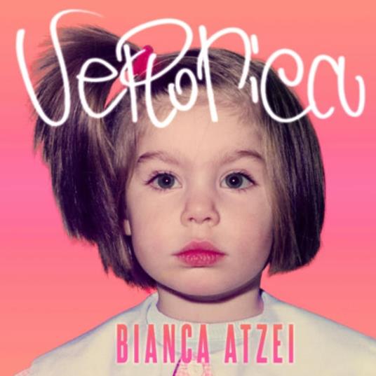 Veronica - CD Audio di Bianca Atzei