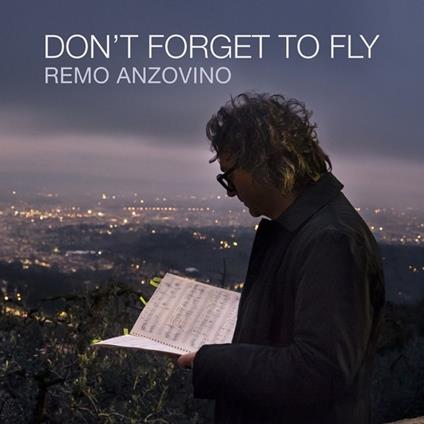 Don't Forget to Fly - CD Audio di Remo Anzovino