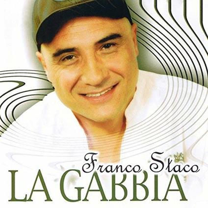 La gabbia - CD Audio di Franco Staco