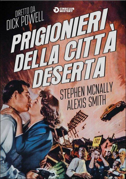 Prigionieri della città deserta di Dick Powell - DVD