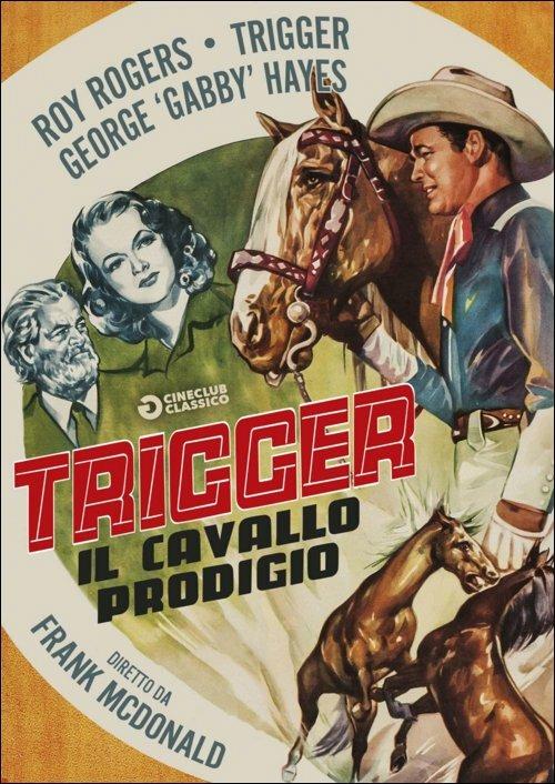 Trigger, il cavallo prodigio di Frank McDonald - DVD