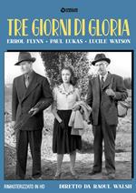 Tre giorni di gloria. Rimasterizzato in HD (DVD)