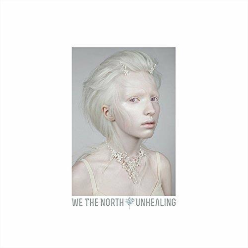 Unhealing - CD Audio di We the North
