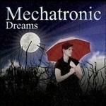 Dreams - CD Audio di Mechatronic