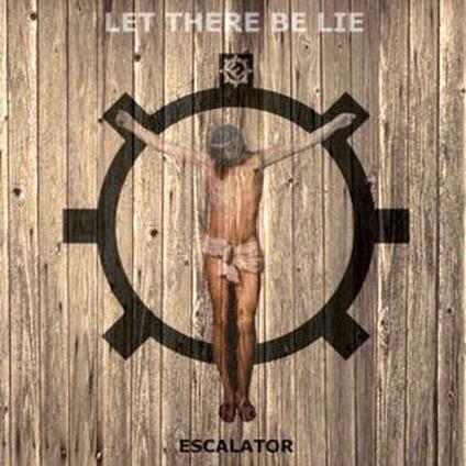 Let There Be Lie - Vinile LP di Escalator
