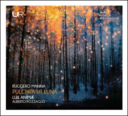 Pulchra ut Luna. Musica sacra per soli, coro e orchestra - CD Audio di Ruggero Manna,Alberto Pozzaglio