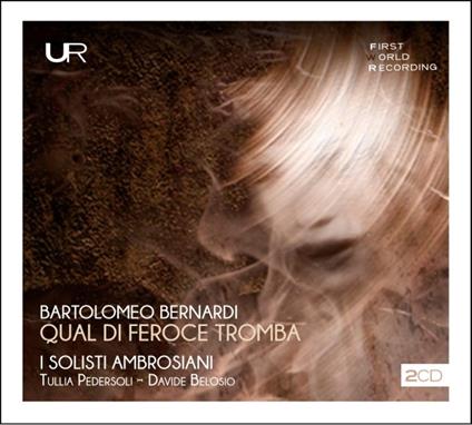 Qual di feroce tromba - Sonate a Violino - CD Audio di Bartolomeo Bernardi,Solisti Ambrosiani