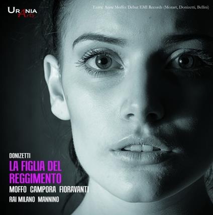 La figlia del reggimento - CD Audio di Gaetano Donizetti,Anna Moffo,Giuseppe Campora,Orchestra Sinfonica RAI di Milano