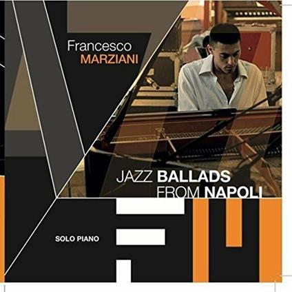 Jazz Ballads from Napoli - CD Audio di Francesco Marziani
