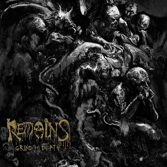 Grind Til Death - CD Audio di Remains