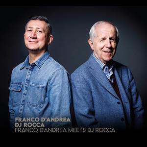 CD Franco D'Andrea Meets DJ Rocca Franco D'Andrea DJ Rocca