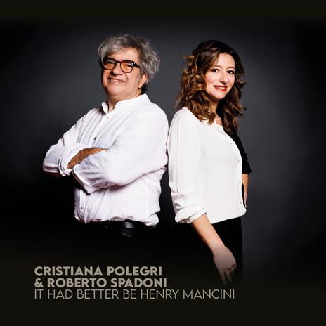 It Had Better Be Henry Mancini - CD Audio di Cristiana Polegri