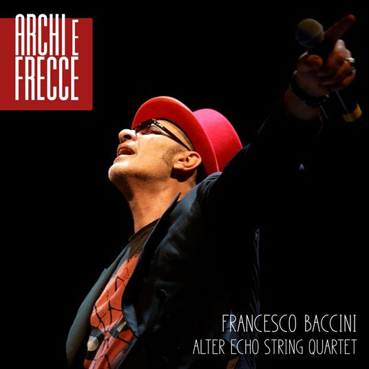 Archi e frecce - CD Audio di Francesco Baccini