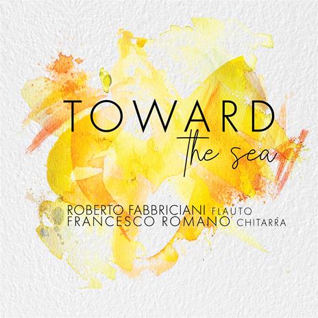 Toward the Sea - CD Audio di Roberto Fabbriciani