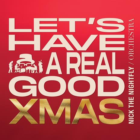 Let's Have a Real Good Xmas - CD Audio di Nick the Nightfly