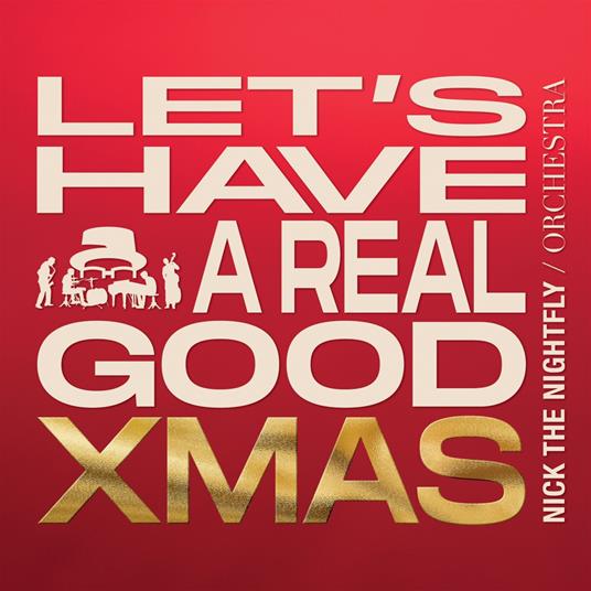 Let's Have a Real Good Xmas - CD Audio di Nick the Nightfly