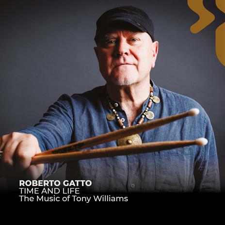 Time And Life. The Music Of Tony Williams - CD Audio di Roberto Gatto