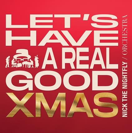 Let's Have A Real Good Xmas - Vinile LP di Nick the Nightfly