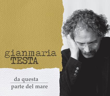 Da questa parte del mare - CD Audio di Gianmaria Testa