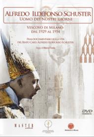 Alfredo Ildefonso Schuster. Uomo Dei Nostri Giorni (DVD)