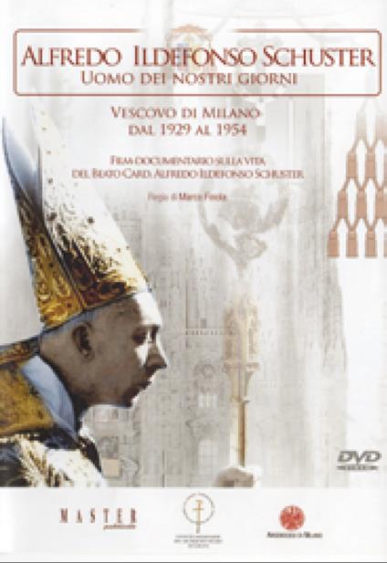 Alfredo Ildefonso Schuster. Uomo Dei Nostri Giorni (DVD) di Marco Finola - DVD