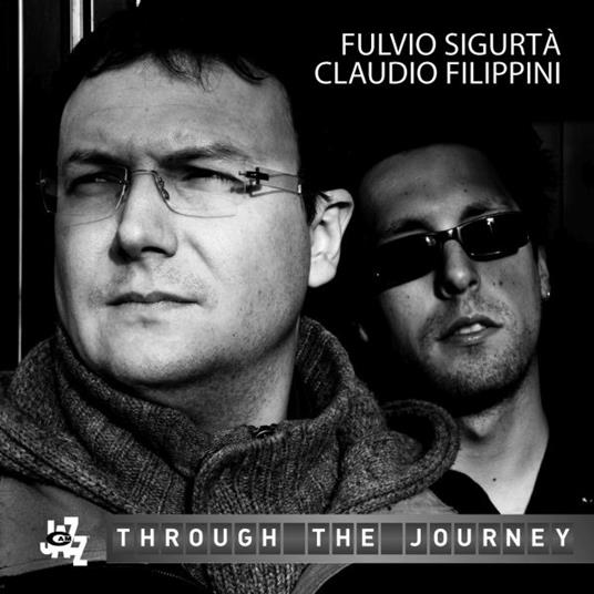 Through the Journey - CD Audio di Claudio Filippini,Fulvio Sigurtà