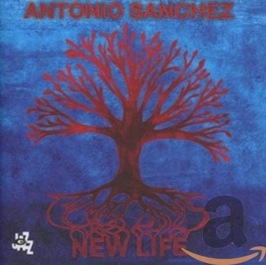 New Life - CD Audio di Antonio Sanchez