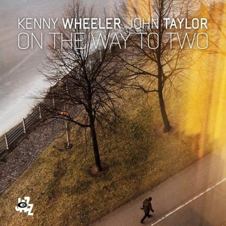 On the Way to Two - Vinile LP di Kenny Wheeler,John Taylor