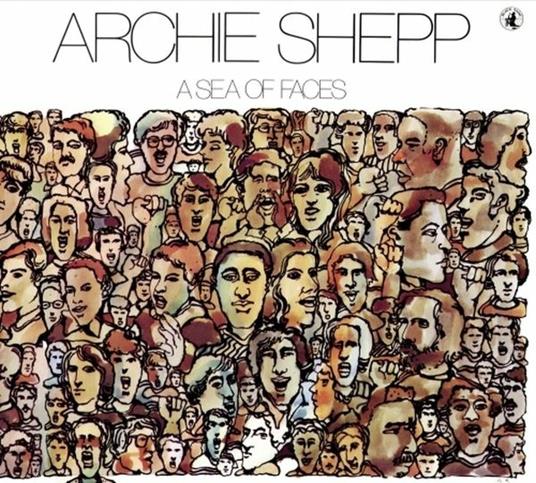 A Sea of Faces - CD Audio di Archie Shepp