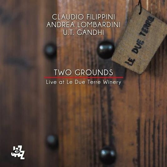 Two Grounds Live at le due terre Winery - CD Audio di Claudio Filippini,Andrea Lombardini