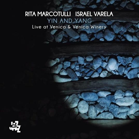 Yin and Yang Live at Venica & Venica Winery - CD Audio di Rita Marcotulli,Israel Varela
