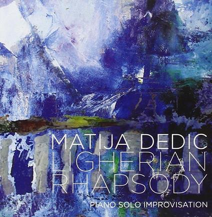 Ligherian Rhapsody - CD Audio di Matija Dedic