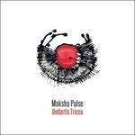 Moksha Pulse - CD Audio di Umberto Tricca