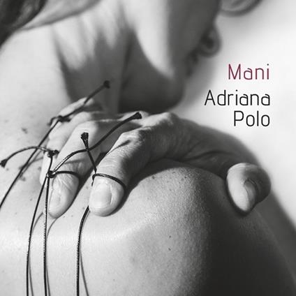 Mani - CD Audio di Adriana Polo