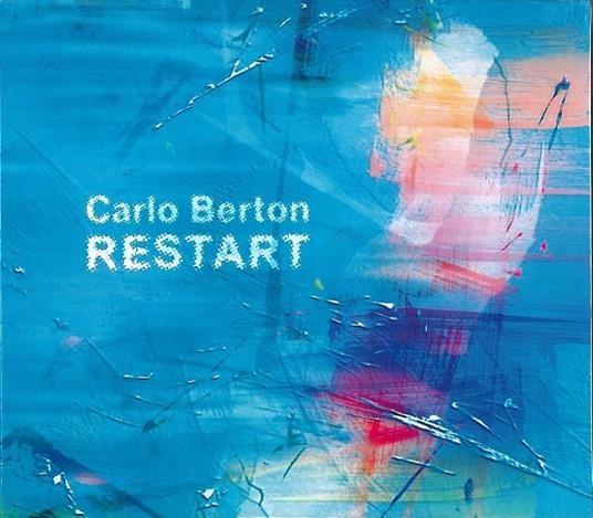 Restart - CD Audio di Carlo Berton