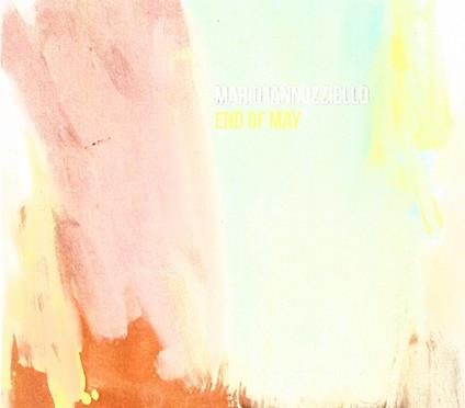 End Of May - CD Audio di Mario Iannuzziello