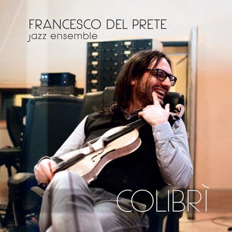 Colibrì - CD Audio di Francesco Del Prete