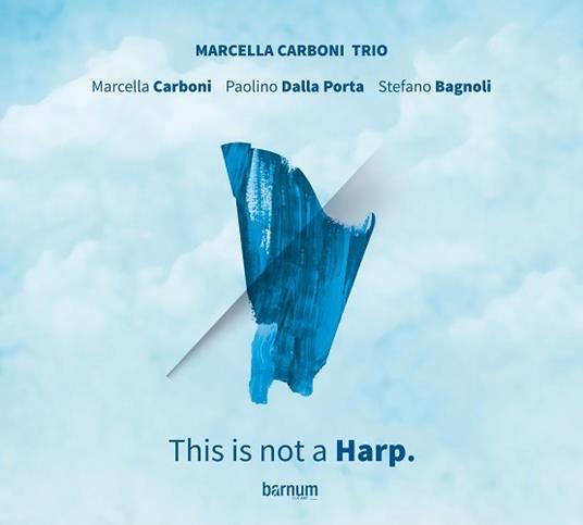 This Is Not a Harp - CD Audio di Marcella Carboni