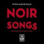 Noir Songs. Soundtracks for Manetti Bros. (Colonna sonora) - CD Audio di Pivio e Aldo De Scalzi