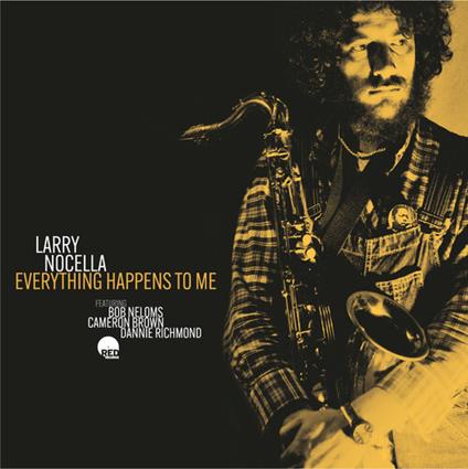 Everything Happens To Me - CD Audio di Larry Nocella