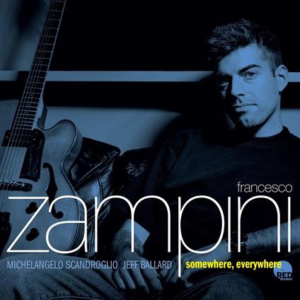 Somewhere, Everywhere - CD Audio di Francesco Zampini