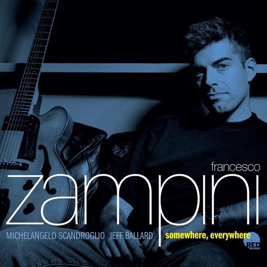 Somewhere, Everywhere - CD Audio di Francesco Zampini